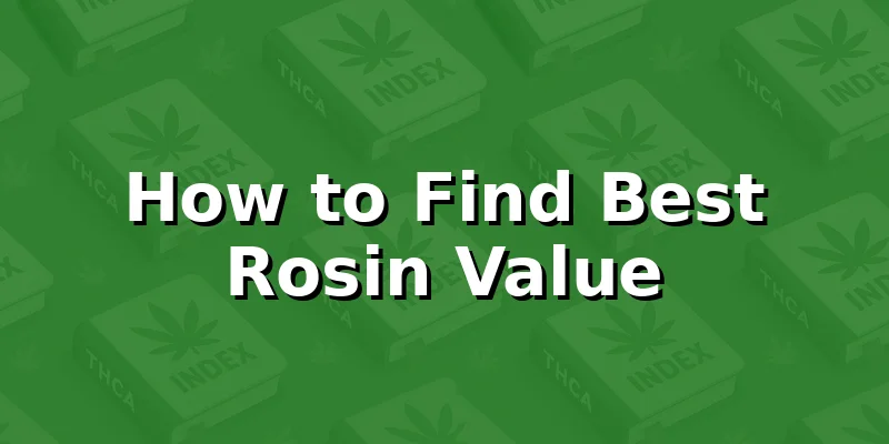 How to Find Best Rosin Value