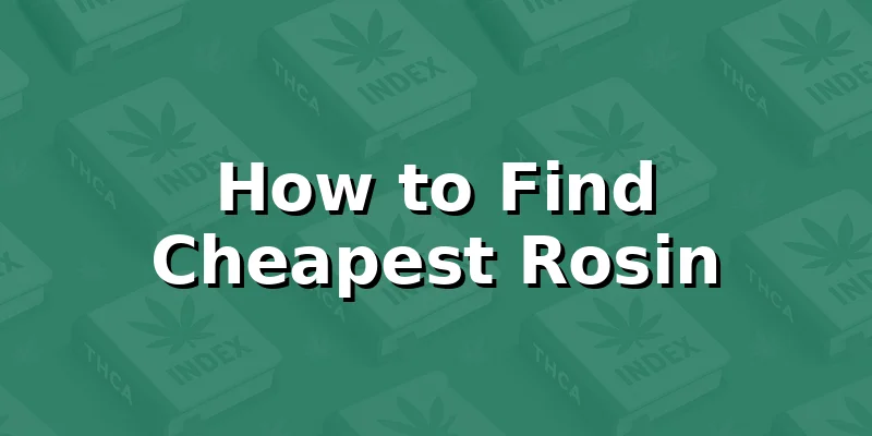 How to Find Cheapest Rosin