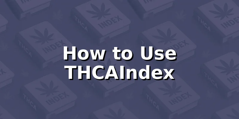 How to Use THCAIndex